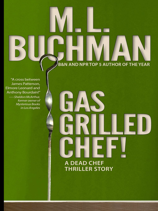 Title details for Gas Grilled Chef! by M. L. Buchman - Available